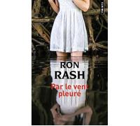 Par le vent pleuré - Ron Rash - Points - Poche - Roman