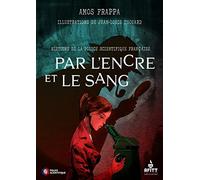 Par l'encre et le sang: Une histoire de la police scientifique française