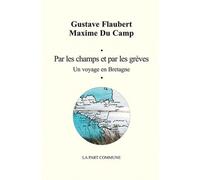 Par Les Champs Et Par Les Grèves - Un Voyage En Bretagne