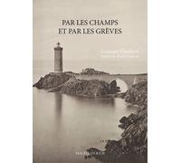 Par Les Champs Et Par Les Grèves - Voyage En Bretagne