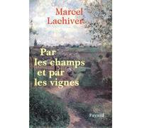 Par les champs et par les vignes - Marcel Lachiver - Fayard - Livre