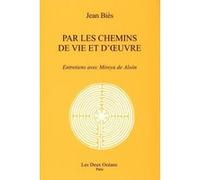 Par les chemins de vie et d'oeuvre Jean Biès (Auteur)