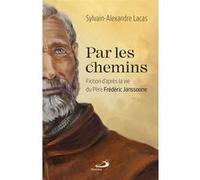 Par les chemins Sylvain-Alexandre Lacas (Auteur)