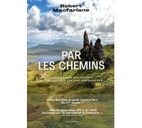 Par les chemins - Une histoire des routes et de ceux qui les ont empruntées - Robert Macfarlane - Les Arenes Eds - broché - Roman