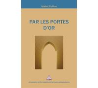 Par les Portes d'Or - Eléments de réflexion - Mabel Collins - Saint-Germain-Morya Inc - broché - Guide