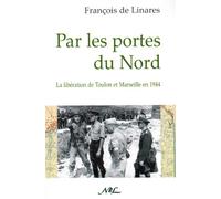Par les portes du Nord : la libération de Toulon et de Marseille en 1944