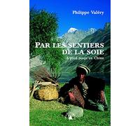 Par les sentiers de la soie, À pied jusqu’en Chine