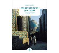 Par les sentiers de la soie - a pied jusqu'en chine - Philippe Valéry - Transboreal - Poche - Récit