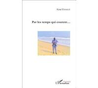 Par les temps qui courent - Aimé Eyengue - L'harmattan - broché - Poésie