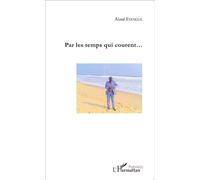 Par les temps qui courent - Aimé Eyengue - L'harmattan - broché - Poésie