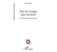 Par les temps qui courent Et autres poèmes de circonstances - Claude Wind - L'harmattan - broché - Poésie