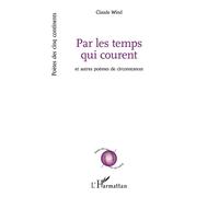 Par les temps qui courent Et autres poèmes de circonstances - Claude Wind - L'harmattan - broché - Poésie