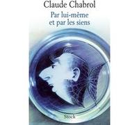 Par lui-même et par les siens Claude Chabrol (Auteur), Michel Pascal (Adapté)