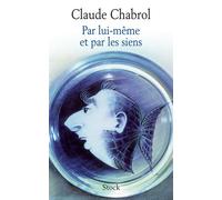 Claude Chabrol, adapté par Michel Pascal – Par lui-même et par les siens – Biographie – Broché