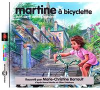Par Marie-Christine Barrault d'Apres Marcel Marlie - Martine A Bicyclette Suivi De 4 Autres Histoires