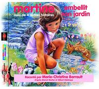 Barrault, Marie-Christine - Martine Embelit Son Jardin Suivi De 4 Autres Histoires