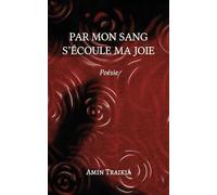Par mon sang s'écoule ma joie