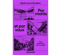Par monts et par vaux - Petit abécédaire des paysages - Martin De La Soudière - Anamosa - Poche - Essai