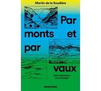 Par monts et par vaux - Petit abécédaire des paysages Martin De La Soudière (Auteur), Martine Tabeaud (Préface)