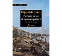 Par nos villes et nos campagnes Hippolyte-Adolphe Taine (Auteur)