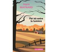 Par où entre la lumière Edition en gros caractères - Joyce Maynard - Libra Diffusio - broché - Roman