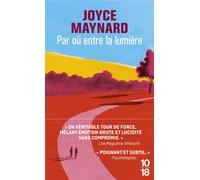 Par où entre la lumière - Joyce Maynard - 10/18 - Poche - Roman