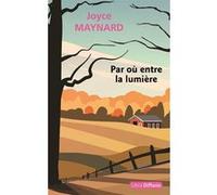 Par où entre la lumière Joyce Maynard (Auteur)