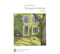 Par quatre chemins - Jean-Benoît Puech - Impressions Nouvelles - broché - Roman