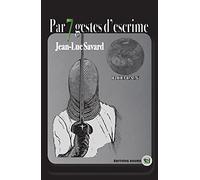 Par sept gestes d'escrime