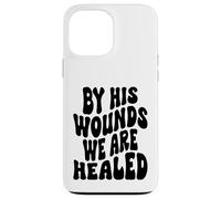par Ses blessures, Nous Sommes guéris Happy Resurrection Sunday Jésus Coque pour iPhone 13 Pro Max
