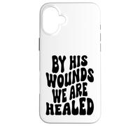par Ses blessures, Nous Sommes guéris Happy Resurrection Sunday Jésus Coque pour iPhone 16 Plus