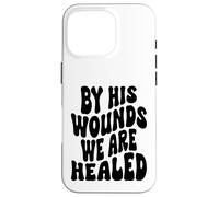par Ses blessures, Nous Sommes guéris Happy Resurrection Sunday Jésus Coque pour iPhone 16 Pro