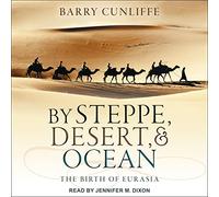 par Steppe, désert et océan : la Naissance de l'Eurasie [Import]