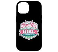 par Tee Girl Funny Golf Lover Golfing Here Good Time Golfer Coque pour iPhone 14