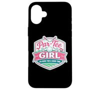 par Tee Girl Funny Golf Lover Golfing Here Good Time Golfer Coque pour iPhone 16 Plus