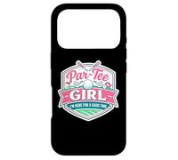 par Tee Girl Funny Golf Lover Golfing Here Good Time Golfer Coque pour iPhone 17 Pro