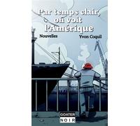 Par temps clair, on voit l'Amérique - Yvon Coquil - Goater - Poche - Nouvelles