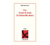 Par temps de doute Et d'immobile silence - Barnabé Laye - Acoria - broché - Poésie