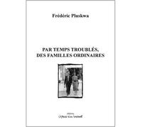 Par Temps Troublés, Une Famille Ordinaire
