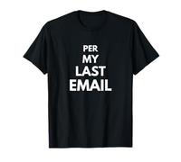par Texte Classique de Mon dernier e-Mail T-Shirt