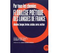 Par tous les chemins: Florilège poétique des langues de France (alsacien, basque, breton, catalan, corse, occitan)