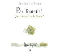 Par Toutatis ! Que reste-t-il de la Gaule ? Que reste-il de la Gaule ? - Christian Goudineau - Seuil - broché - Etude