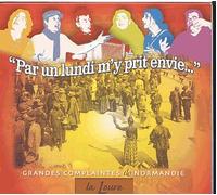 Par Un Lundi M'y Prit Envie... Les Grandes Complaintes De Normandie - + Livret De 88 Pages