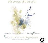 Par un matin (Caplet, Kaspar, Chausson, Marçot, Poulenc)