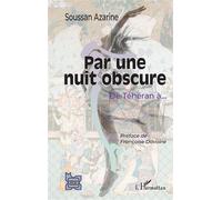 Soussan Azarine – Par une nuit obscure : De Téhéran à... – Broché