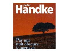 Par une nuit obscure je sortis de ma maison tranquille - Peter Handke - Gallimard - broché - Roman