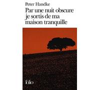 Par une nuit obscure je sortis de ma maison tranquille – Prix Nobel de Littérature 2019 – Gallimard