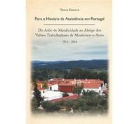 Para A História Da Assistência Em Portugal - Do Asilo De Mendicidade Ao Abrigo Dos Velhos Trabalhado Teresa Fonseca (Auteur)