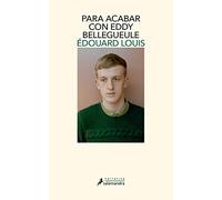Para acabar con Eddy Bellegueule/ To end with Eddy Bellegueule