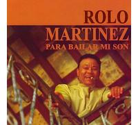 Martinez, Rolo – Para Bailar Mi Son